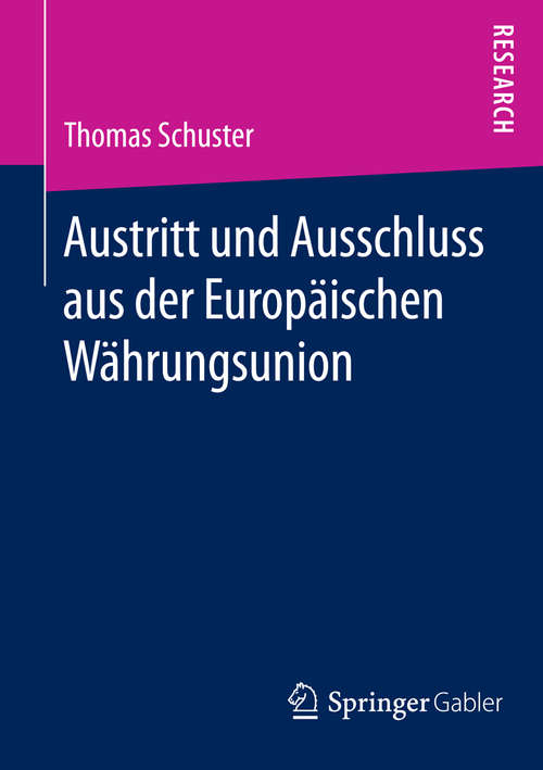 Book cover of Austritt und Ausschluss aus der Europäischen Währungsunion (1. Aufl. 2016)
