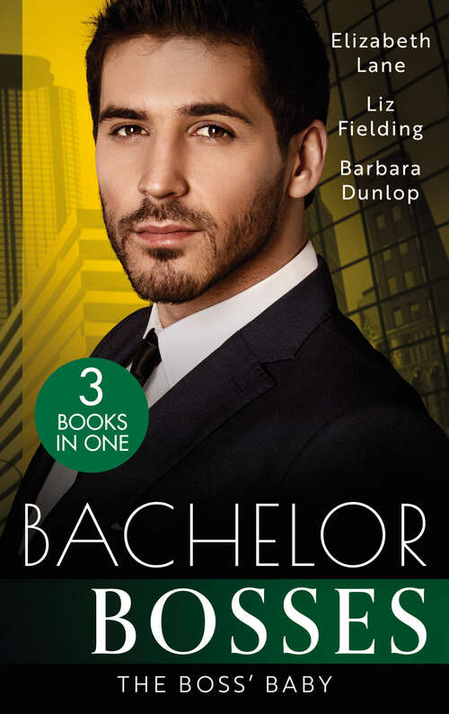 Book cover of Bachelor Bosses: A Little Surprise For The Boss / The Bride's Baby / The Baby Contract (ePub edition)