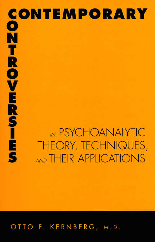 Book cover of Contemporary Controversies in Psychoanalytic Theory, Techniques, and Their Appli