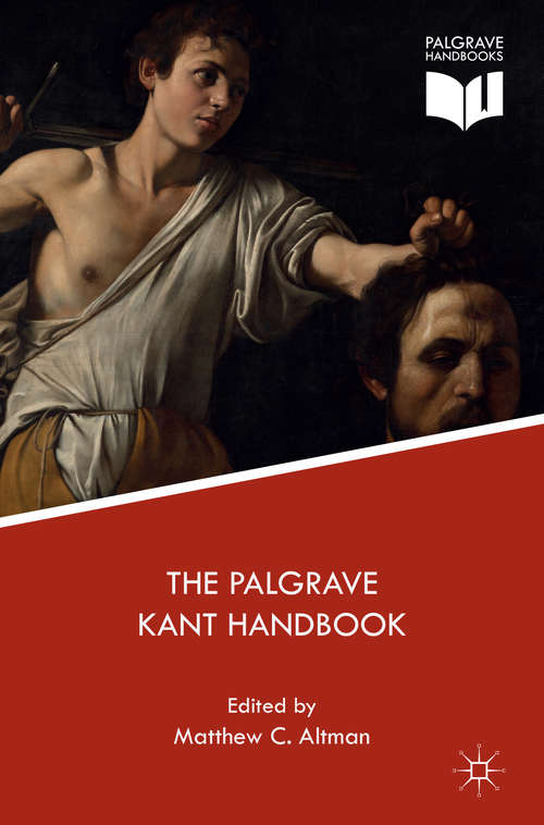 Book cover of The Palgrave Kant Handbook (1st ed. 2017) (Palgrave Handbooks in German Idealism)