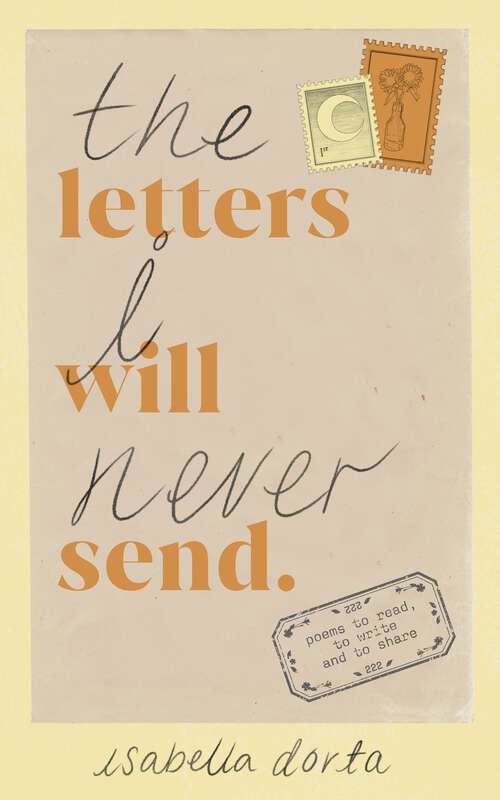 Book cover of The Letters I Will Never Send: poems to read, to write and to share