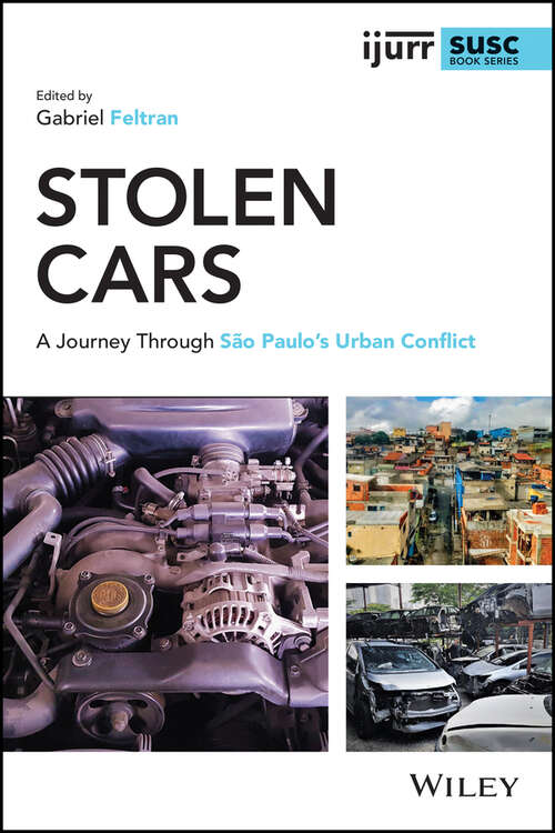 Book cover of Stolen Cars: A Journey Through São Paulo's Urban Conflict (IJURR Studies in Urban and Social Change Book Series)