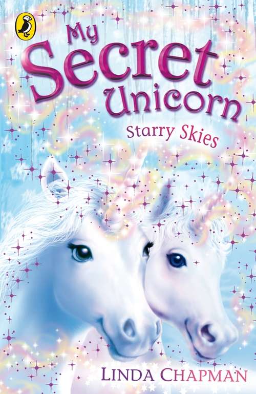 Book cover of My Secret Unicorn: The Magic Spell And Dreams Come True (6) (My Secret Unicorn Ser.)
