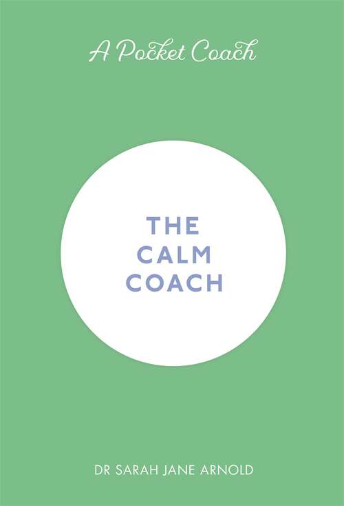 Book cover of A Pocket Coach: The Calm Coach (Pocket Guides to Self-Care #1)