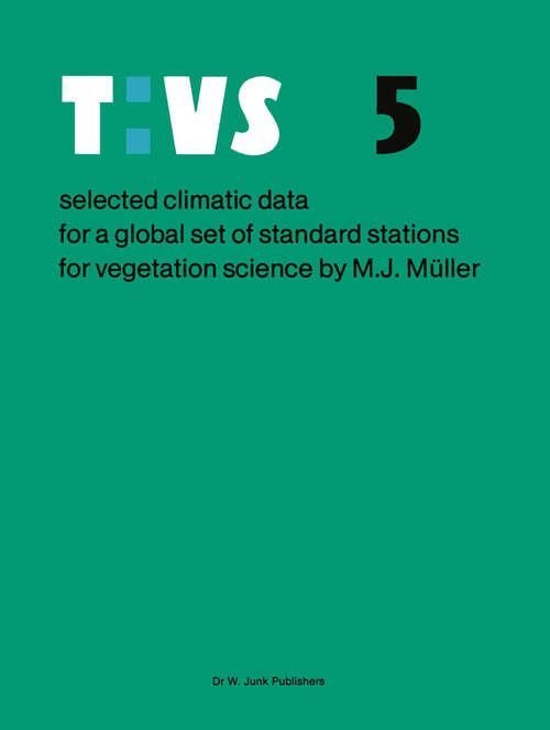 Book cover of Selected climatic data for a global set of standard stations for vegetation science (1982) (Tasks for Vegetation Science #5)