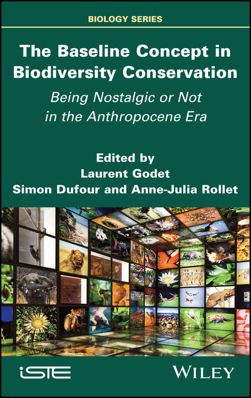 Book cover of The Baseline Concept in Biodiversity Conservation: Being Nostalgic or Not in the Anthropocene Era