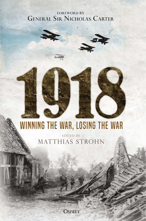Book cover of 1918: Winning the War, Losing the War