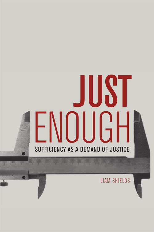 Book cover of Just Enough: Sufficiency as a Demand of Justice