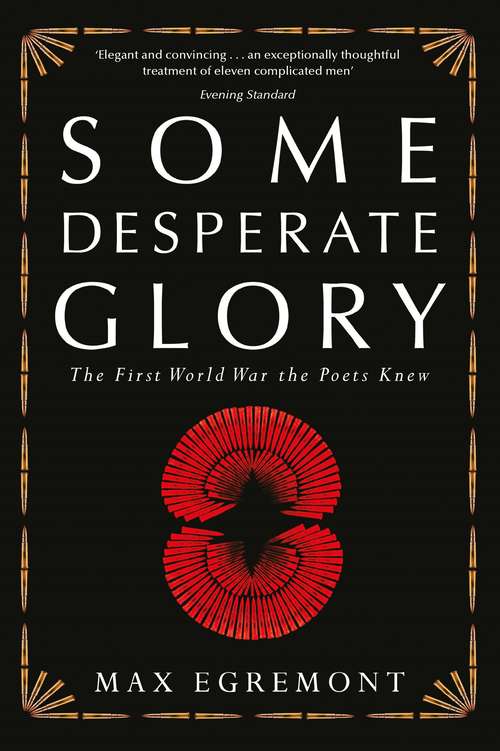 Book cover of Some Desperate Glory: The First World War the Poets Knew
