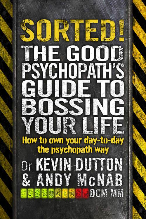 Book cover of Sorted!: The Good Psychopath’s Guide to Bossing Your Life