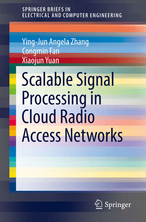 Book cover of Scalable Signal Processing in Cloud Radio Access Networks (1st ed. 2019) (SpringerBriefs in Electrical and Computer Engineering)