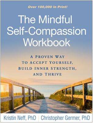 Book cover of The Mindful Self-compassion Workbook: A Proven Way To Accept Yourself, Build Inner Strength, And Thrive (PDF)