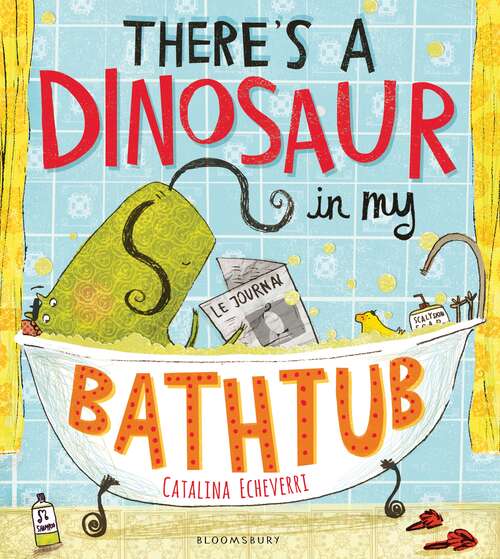 Book cover of There's a Dinosaur in My Bathtub