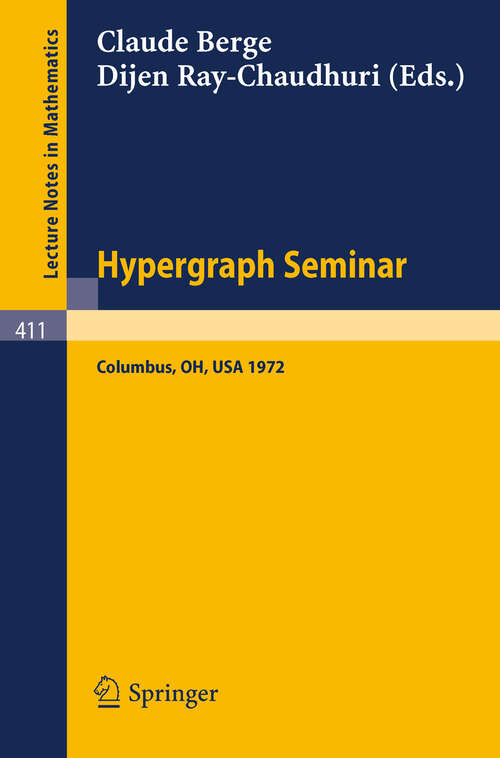 Book cover of Hypergraph Seminar: Ohio State University, 1972 (1974) (Lecture Notes in Mathematics #411)