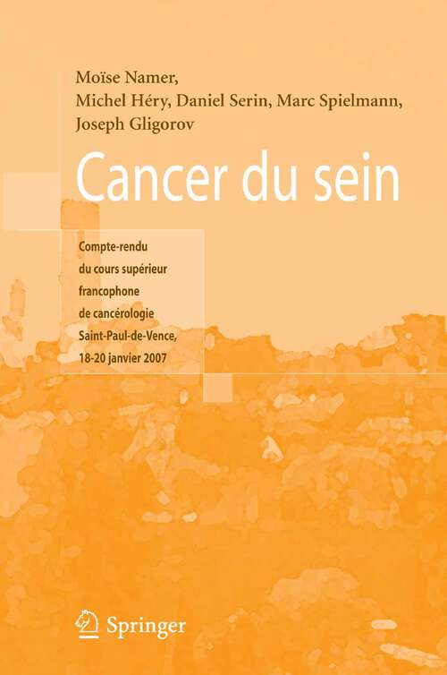 Book cover of Cancer du sein: Compte rendu du cours supérieur francophone de cancérologie, (Saint-Paul-de-Vence, 18-20 janvier 2007) (2007)