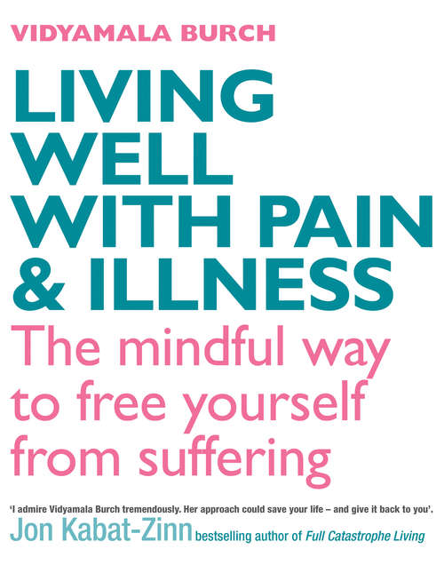 Book cover of Living Well With Pain And Illness: Using mindfulness to free yourself from suffering