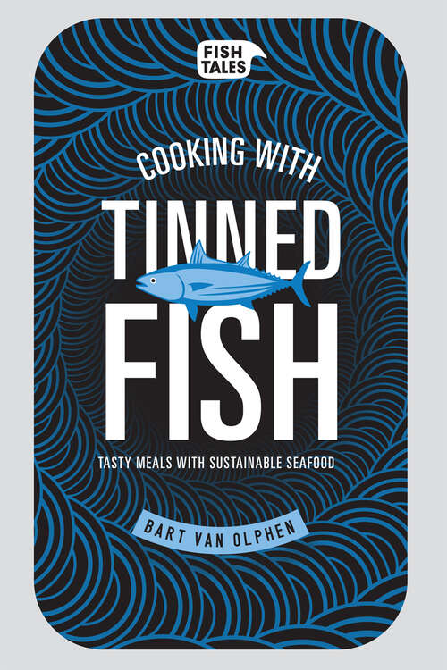Book cover of Cooking with tinned fish: Tasty Meals With Sustainable Seafood (ePub edition)