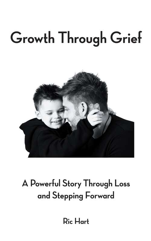 Book cover of Growth Through Grief: A Powerful Story Through Loss and Stepping Forward