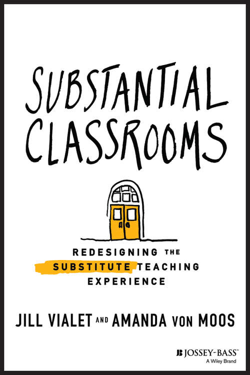 Book cover of Substantial Classrooms: Redesigning the Substitute Teaching Experience