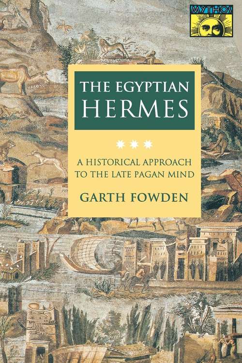 Book cover of The Egyptian Hermes: A Historical Approach to the Late Pagan Mind
