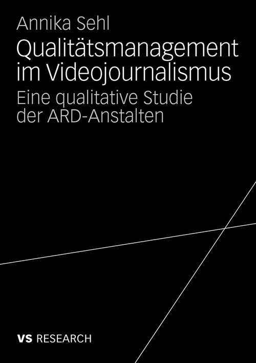 Book cover of Qualitätsmanagement im Videojournalismus: Eine qualitative Studie der ARD-Anstalten (2008)