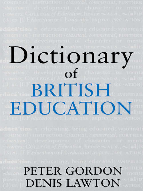 Book cover of Dictionary of British Education (Woburn Education Series)