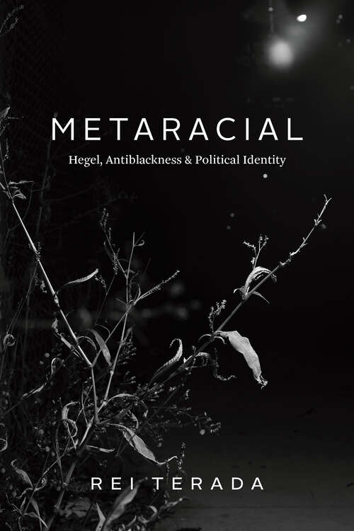 Book cover of Metaracial: Hegel, Antiblackness, and Political Identity