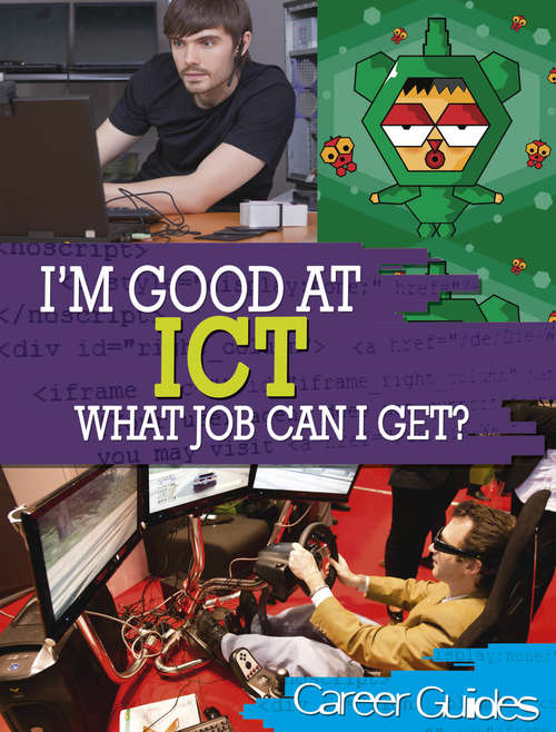 Book cover of I'm Good At ICT, What Job Can I Get?: Ict (I'm Good At #2)