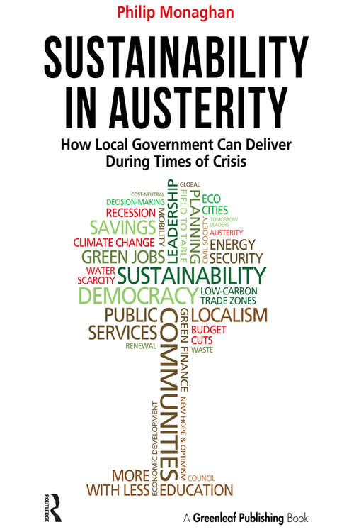 Book cover of Sustainability in Austerity: How Local Government Can Deliver During Times of Crisis
