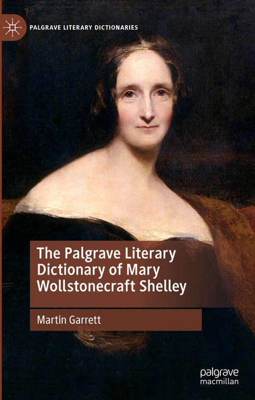 Book cover of The Palgrave Literary Dictionary of Mary Wollstonecraft Shelley (1st ed. 2019) (Palgrave Literary Dictionaries)