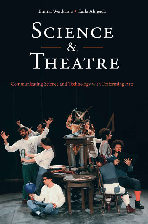 Book cover of Science & Theatre: Communicating Science and Technology with Performing Arts