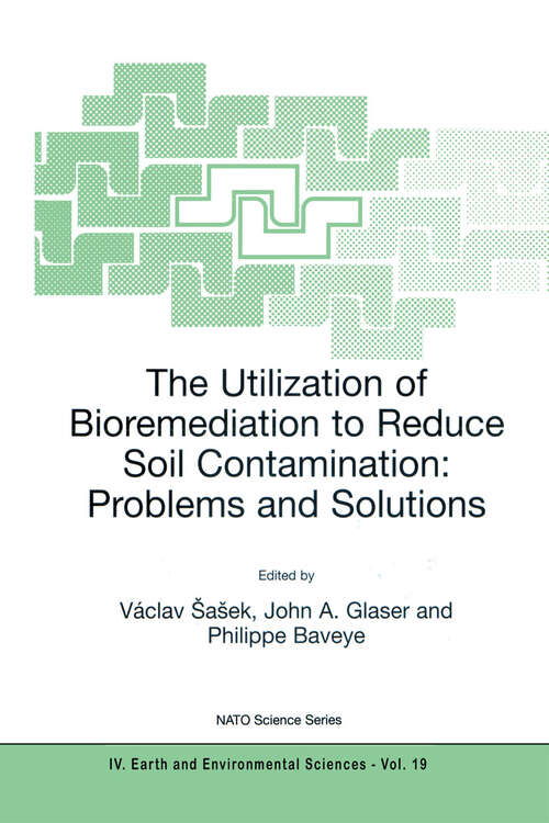 Book cover of The Utilization of Bioremediation to Reduce Soil Contamination: Problems and Solutions (2003) (NATO Science Series: IV: #19)