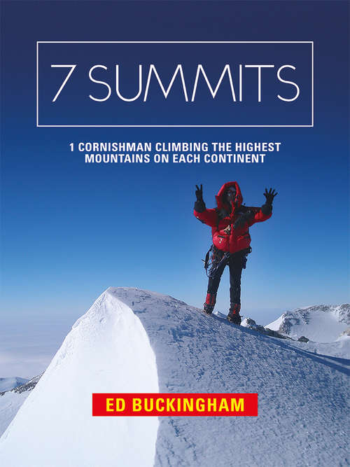 Book cover of 7 Summits: 1 Cornishman climbing the highest mountains on each continent