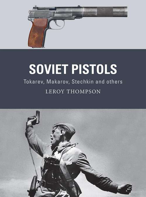 Book cover of Soviet Pistols: Tokarev, Makarov, Stechkin and others (Weapon)