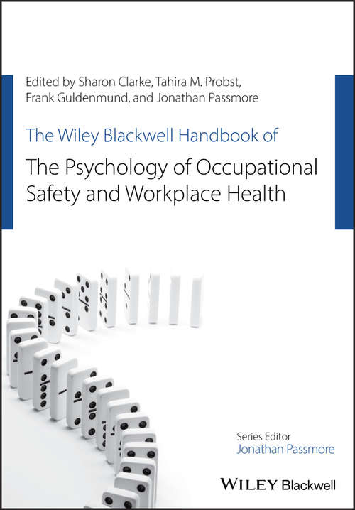 Book cover of The Wiley Blackwell Handbook of the Psychology of Occupational Safety and Workplace Health (Wiley-Blackwell Handbooks in Organizational Psychology)