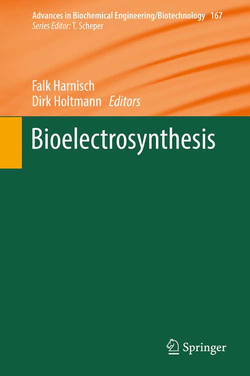Book cover of Bioelectrosynthesis (1st ed. 2019) (Advances in Biochemical Engineering/Biotechnology #167)