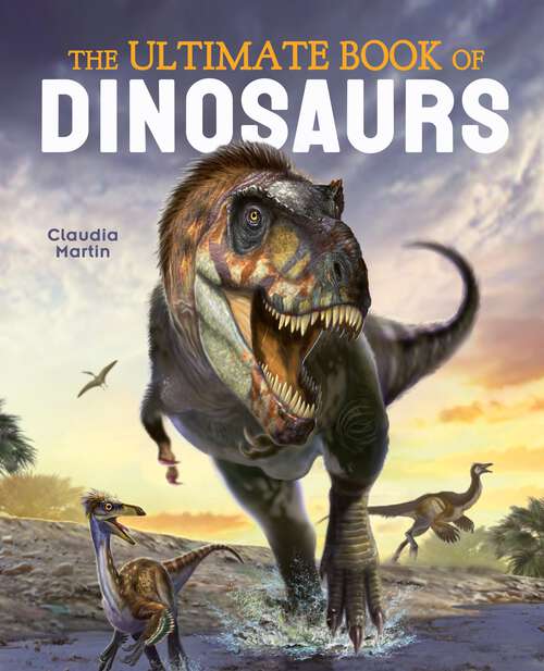 Book cover of The Ultimate Book of Dinosaurs