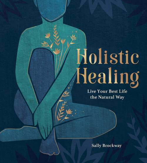 Book cover of Holistic Healing: Live Your Best Life the Natural Way