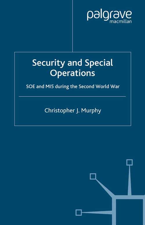 Book cover of Security and Special Operations: SOE and MI5 During the Second World War (2006)
