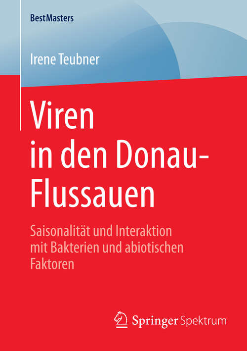 Book cover of Viren in den Donau-Flussauen: Saisonalität und Interaktion mit Bakterien und abiotischen Faktoren (2015) (BestMasters #0)