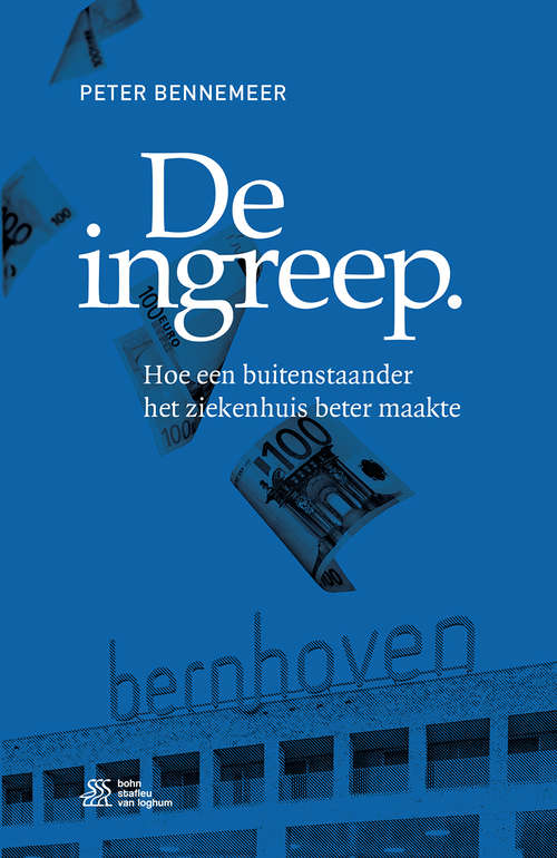 Book cover of De ingreep: Hoe een buitenstaander het ziekenhuis beter maakte (2nd ed. 2021)