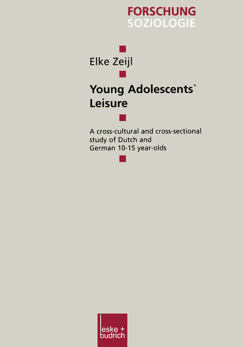 Book cover of Young Adolescents’ Leisure: A cross-cultural and cross-sectional study of Dutch and German 10–15 year-olds (2001) (Forschung Soziologie #121)