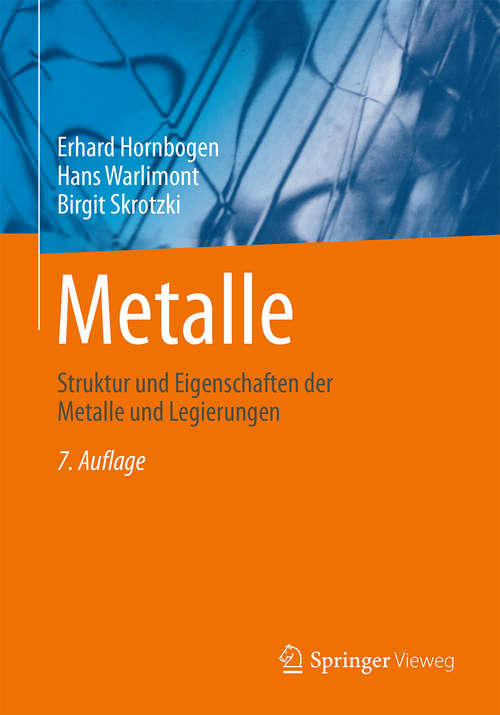 Book cover of Metalle: Struktur und Eigenschaften der Metalle und Legierungen (7. Aufl. 2019)
