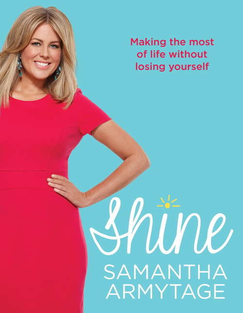 Book cover of Shine: Making the most of life without losing yourself