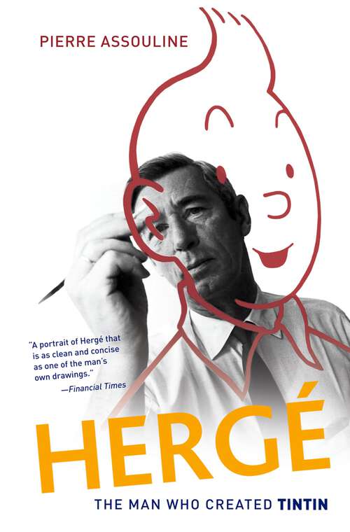 Book cover of Hergé: The Man Who Created Tintin