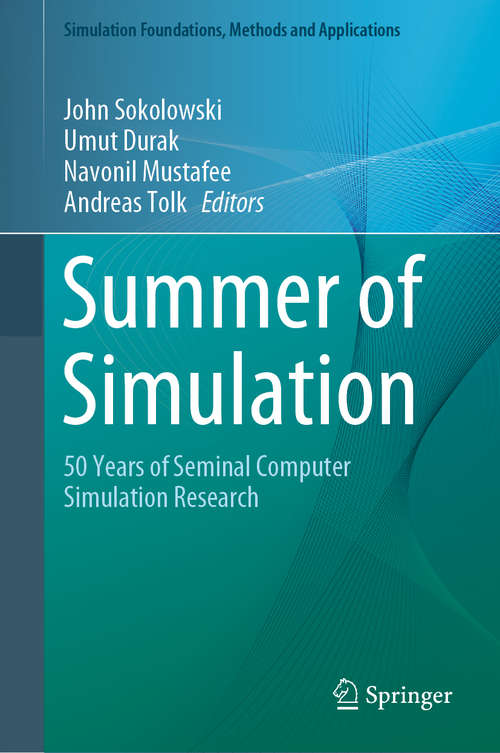 Book cover of Summer of Simulation: 50 Years of Seminal Computer Simulation Research (1st ed. 2019) (Simulation Foundations, Methods and Applications)