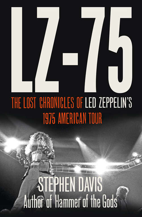 Book cover of LZ-’75: The Lost Chronicles Of Led Zeppelin's 1975 American Tour (ePub edition)