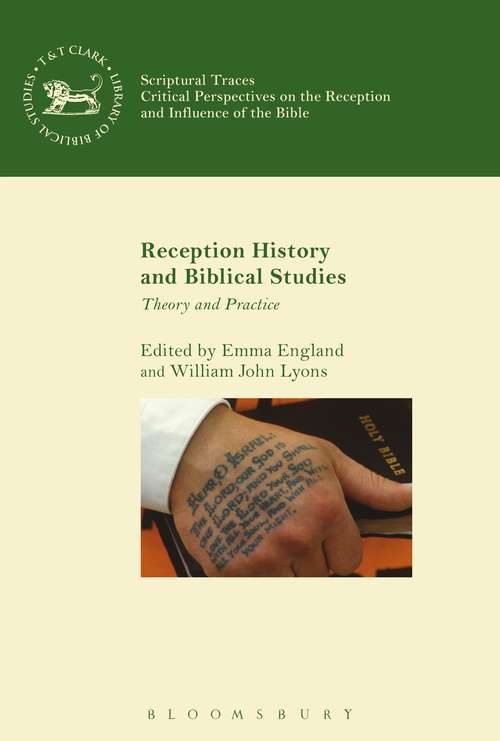 Book cover of Reception History and Biblical Studies: Theory and Practice (The Library of Hebrew Bible/Old Testament Studies)