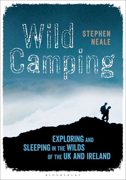 Book cover of Wild Camping: Exploring and Sleeping in the Wilds of the UK and Ireland