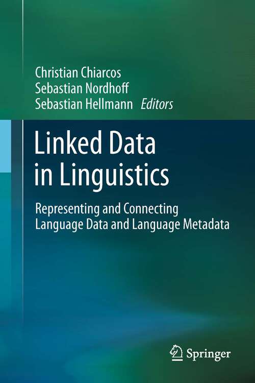 Book cover of Linked Data in Linguistics: Representing and Connecting Language Data and Language Metadata (2012)